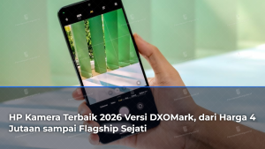 hp-kamera-terbaik-2026-versi-dxomark-dari-harga-4-jutaan-sampai-flagship-sejati