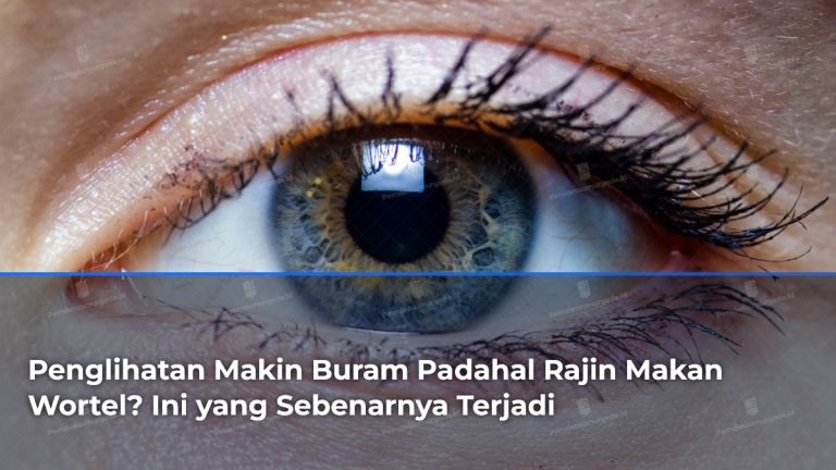 penglihatan-makin-buram-padahal-rajin-makan-wortel-ini-yang-sebenarnya-terjadi