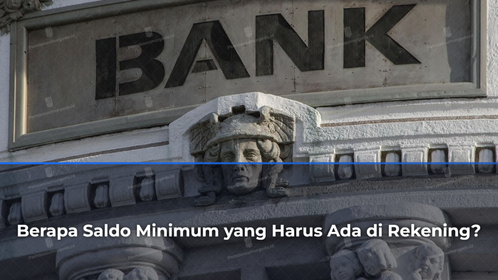 berapa-saldo-minimum-yang-harus-ada-di-rekening