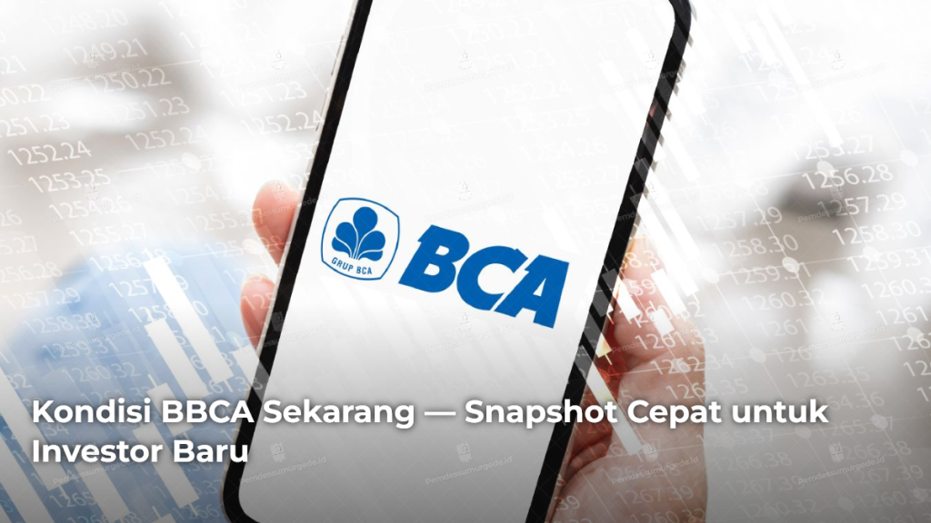 kondisi-bbca-sekarang-snapshot-cepat-untuk-investor-baru