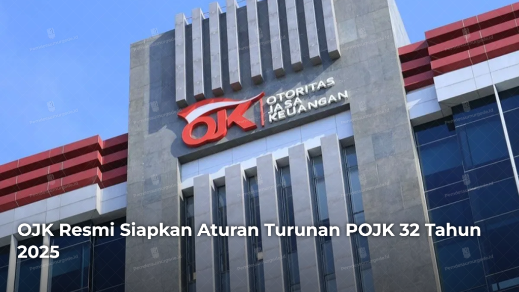 ojk-resmi-siapkan-aturan-turunan-pojk-32-tahun-2025