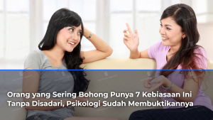 orang-yang-sering-bohong-punya-7-kebiasaan-ini-tanpa-disadari-psikologi-sudah-membuktikannya