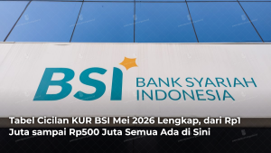 tabel-cicilan-kur-bsi-mei-2026-lengkap-dari-rp1-juta-sampai-rp500-juta-semua-ada-di-sini