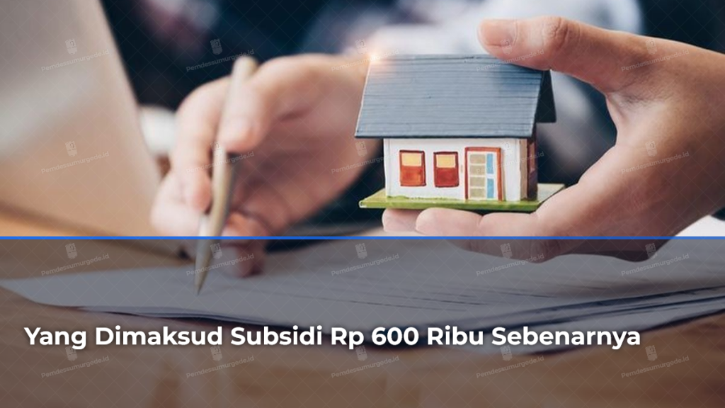 yang-dimaksud-subsidi-rp-600-ribu-sebenarnya